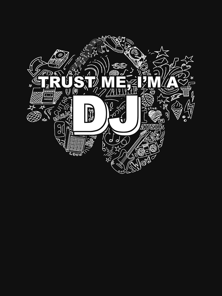 Trust me I'm a DJ by HubbUK T-Shirts, Hoodie, Sweatshirt | BlankRebels.com (Image 3)