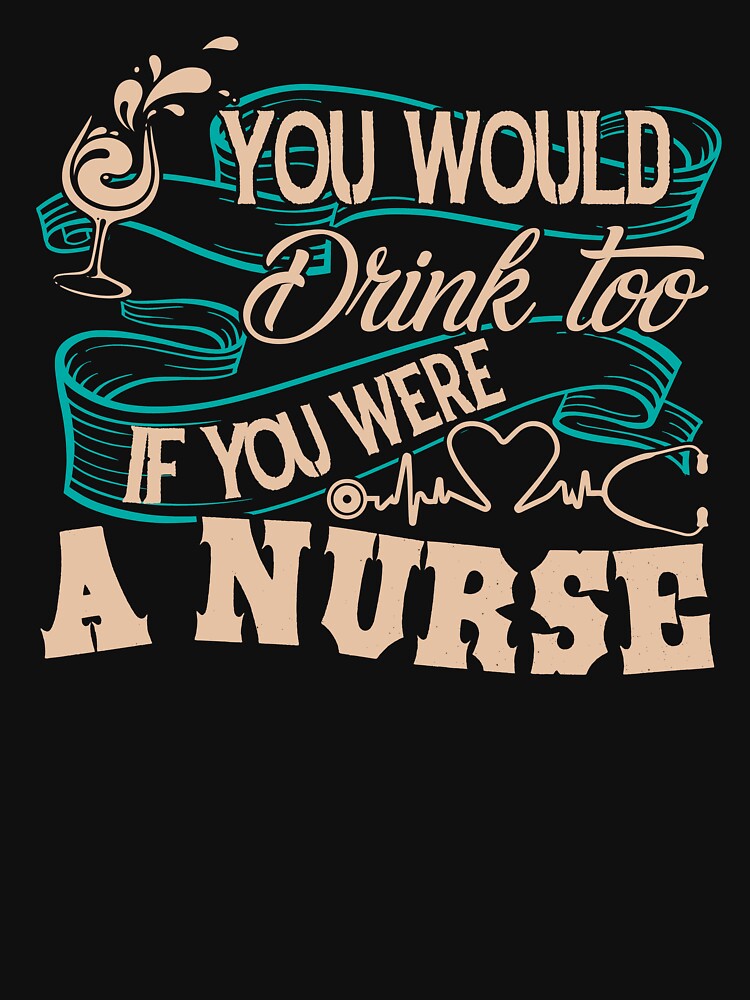 Nurse - If You Were A Nurse by UnknownArtistt T-Shirts, Hoodie, Sweatshirt | BlankRebels.com (Image 3)