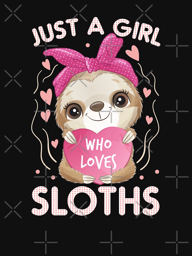 just a girl who loves sloths-funny animals typography by Hartics T-Shirts, Hoodie, Sweatshirt | BlankRebels.com (Image 3)