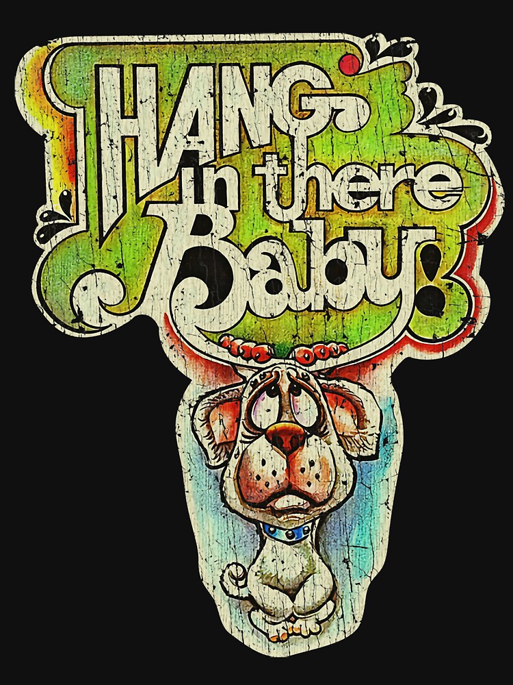 70s Style Hang In There, Baby 1974 by HenrikBenz T-Shirts, Hoodie, Sweatshirt | BlankRebels.com (Image 3)