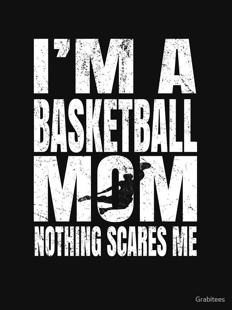 I'm A Basketball Mom Nothing Scares Me - Vintage Basketball print by Grabitees T-Shirts, Hoodie, Sweatshirt (Image 3)