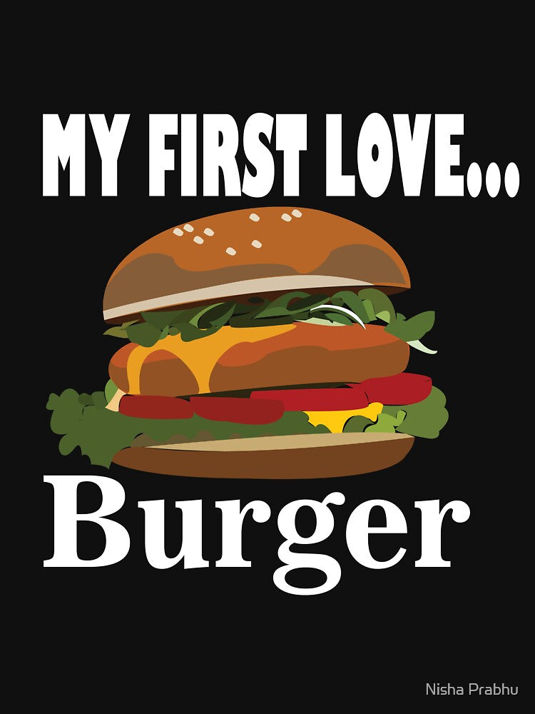 My First Love Burger by Nisha Prabhu T-Shirts, Hoodie, Sweatshirt | BlankRebels.com (Image 3)