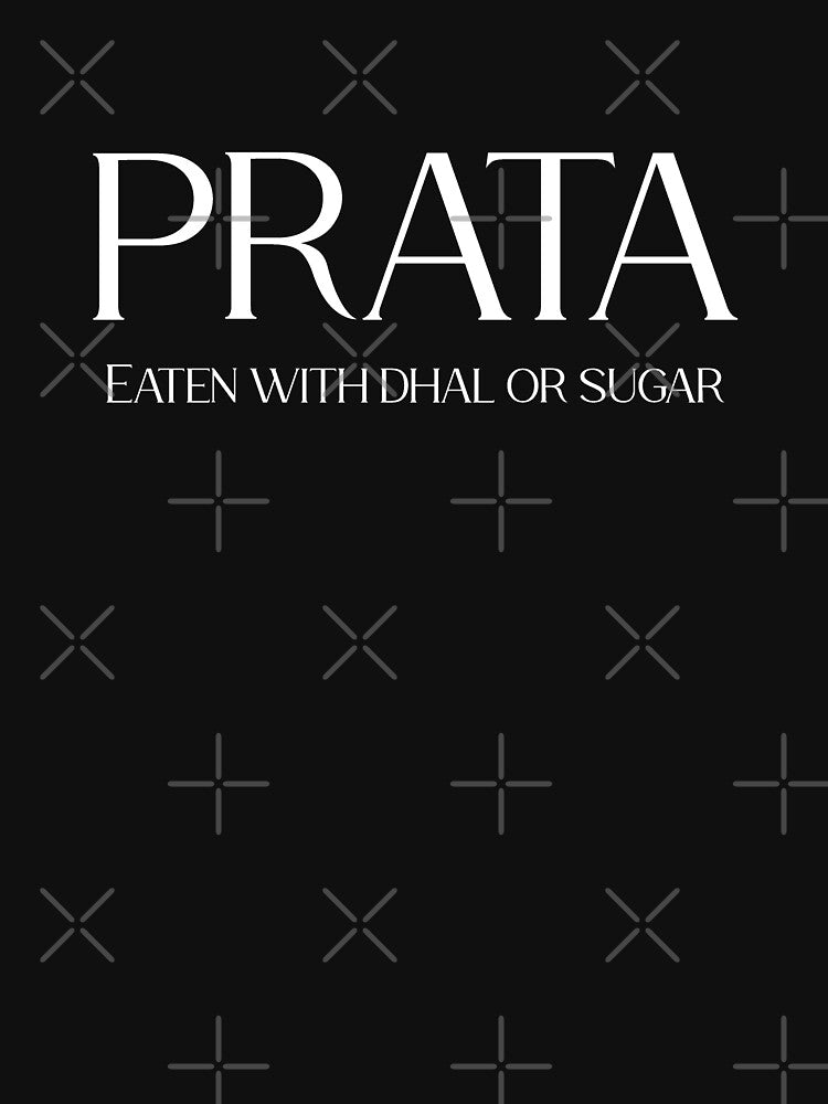 PRATA Eaten with Dhal Curry or Sugar I | White on Black by Desznr T-Shirts, Hoodie, Sweatshirt | BlankRebels.com (Image 3)
