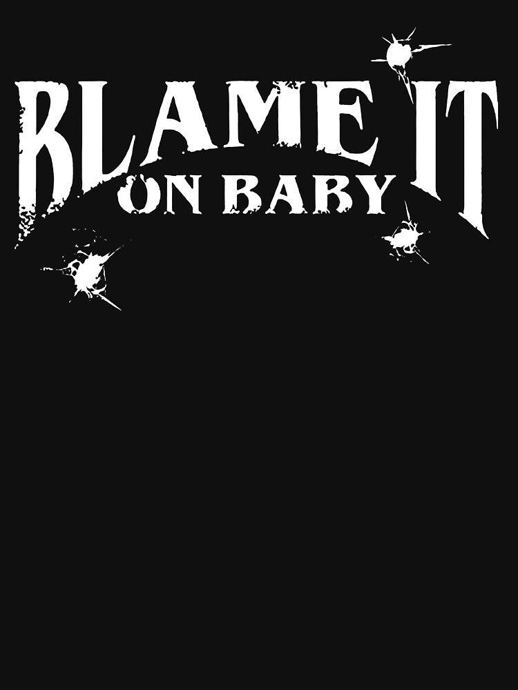 Blame It On Baby White Logo by haelmcDona T-Shirts, Hoodie, Sweatshirt | BlankRebels.com (Image 3)