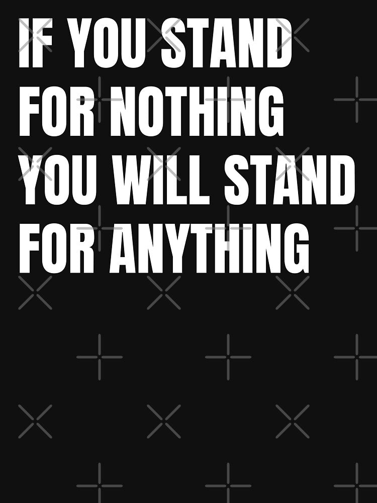 If You Stand For Nothing You Will Fall For Anything by Eriksonshop T-Shirts, Hoodie, Sweatshirt | BlankRebels.com (Image 3)