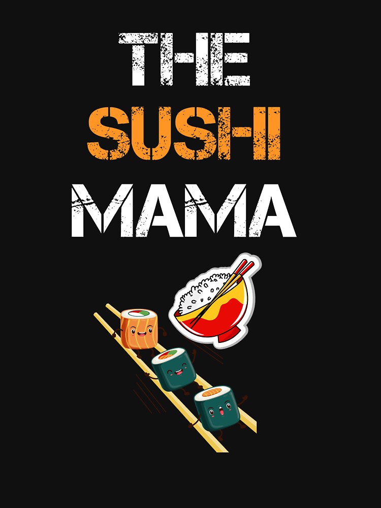 The Sushi mama by rachidhaz T-Shirts, Hoodie, Sweatshirt | BlankRebels.com (Image 3)