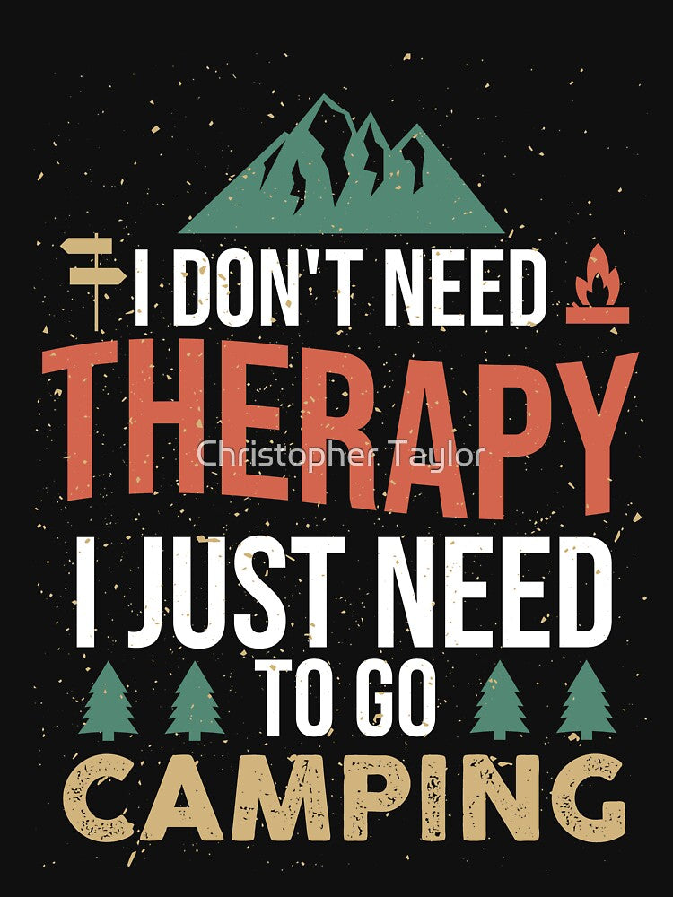 I don’t need therapy I just need to go camping by Christopher Taylor T-Shirts, Hoodie, Sweatshirt | BlankRebels.com (Image 3)