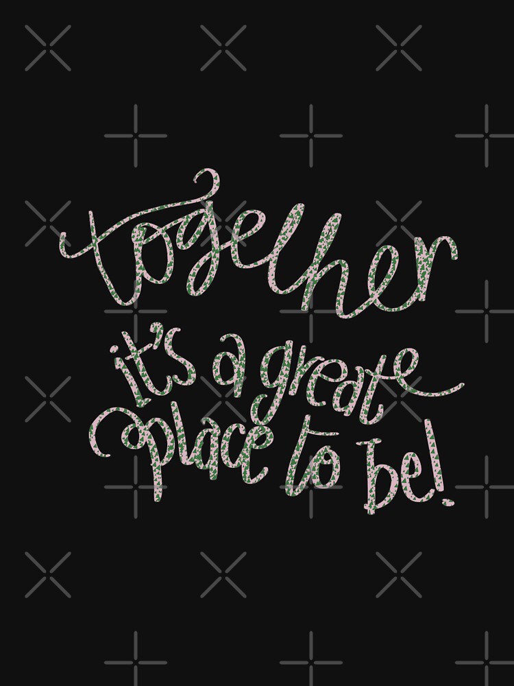 Together is a great place to be typography green by chuckletuckle T-Shirts, Hoodie, Sweatshirt | BlankRebels.com (Image 3)