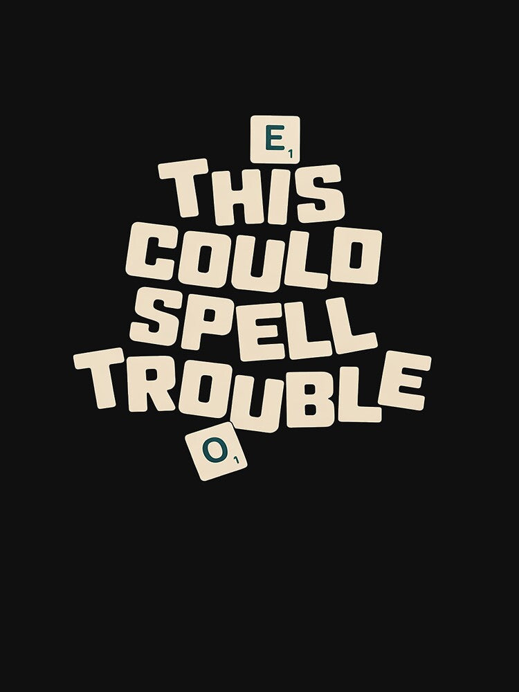 This Could Spell Trouble Funny Word Board Game by TechnicalSara T-Shirts, Hoodie, Sweatshirt | BlankRebels.com (Image 3)