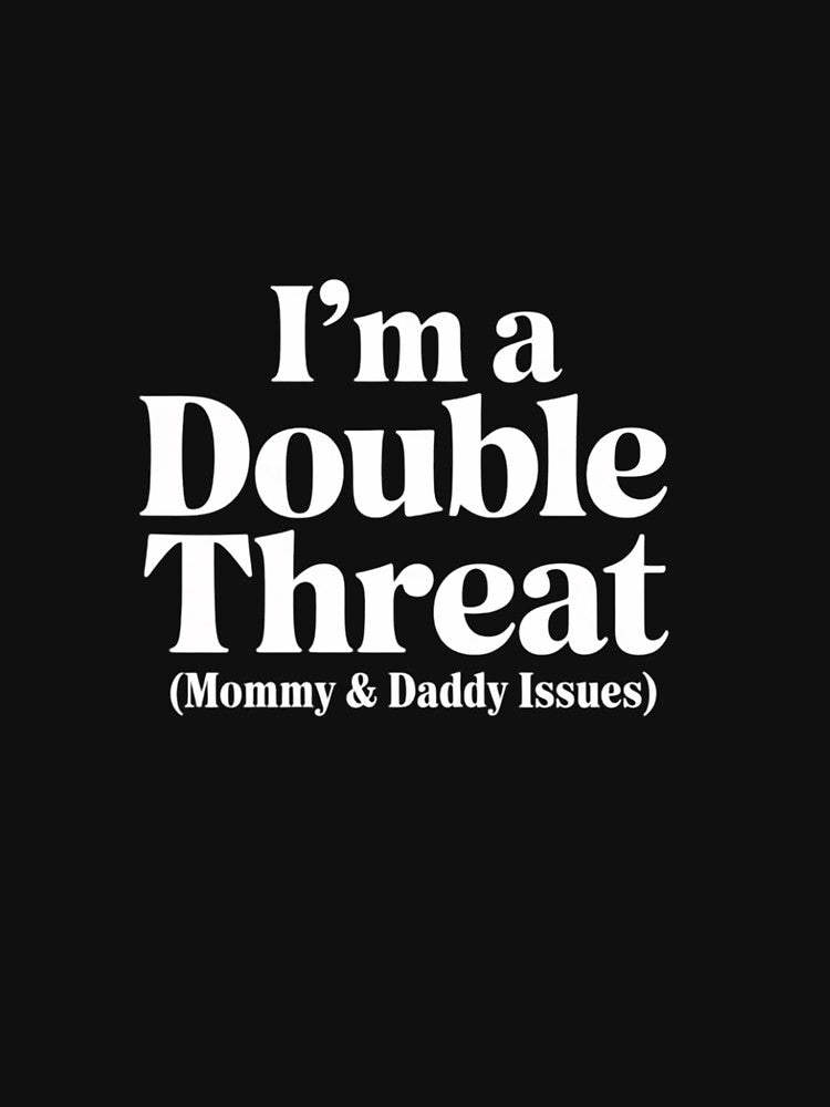 I'm A Double Threat Mommy & Daddy Issues by BubblePancake T-Shirts, Hoodie, Sweatshirt | BlankRebels.com (Image 3)