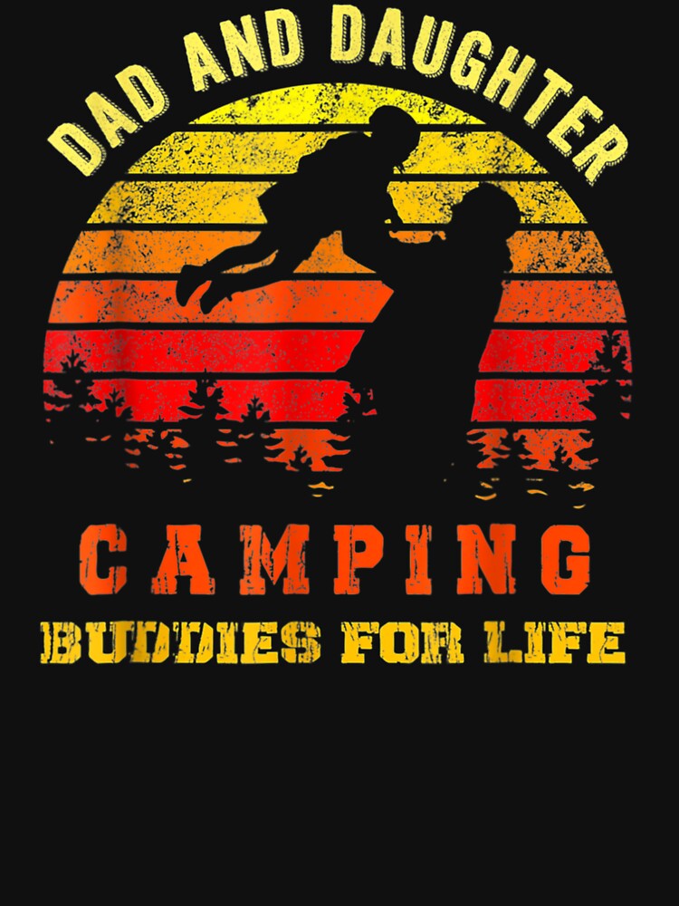 Dad and daughter camping buddies for life by DeannaMarks T-Shirts, Hoodie, Sweatshirt | BlankRebels.com (Image 3)