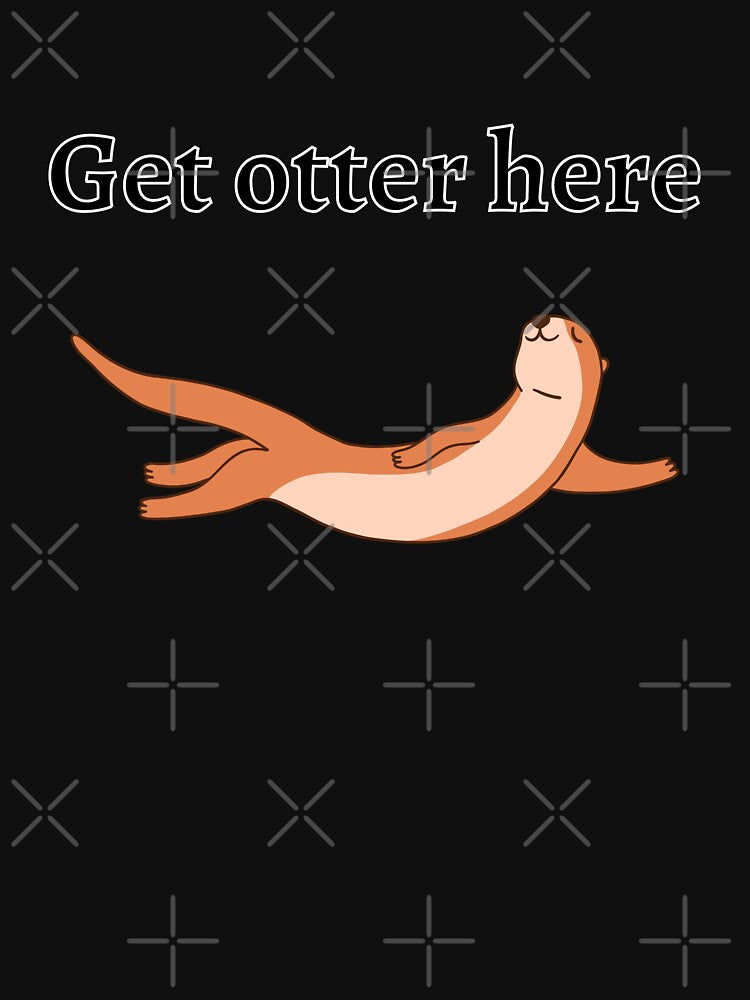 Get Otter Here by DearSunny T-Shirts, Hoodie, Sweatshirt | BlankRebels.com (Image 3)
