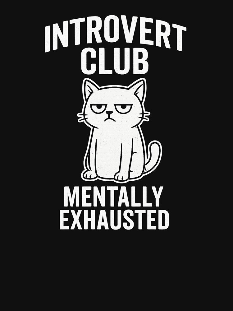 Introvert Club – Mentally Exhausted Cat Funny Design by Nick29S T-Shirts, Hoodie, Sweatshirt | BlankRebels.com (Image 3)