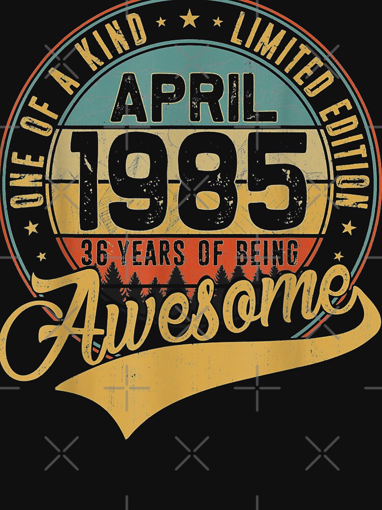 36th Birthday Gift Retro April 1985 36 Yrs Old 36th Bday by ADAMANDREWSAU T-Shirts, Hoodie, Sweatshirt (Image 3)