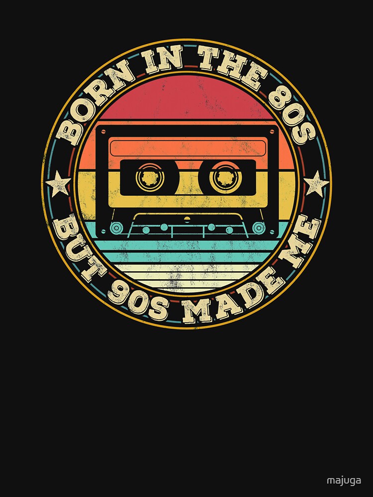 Born In The 80s But 90s Made. I Love 80s Love 90s by majuga T-Shirts, Hoodie, Sweatshirt | BlankRebels.com (Image 3)