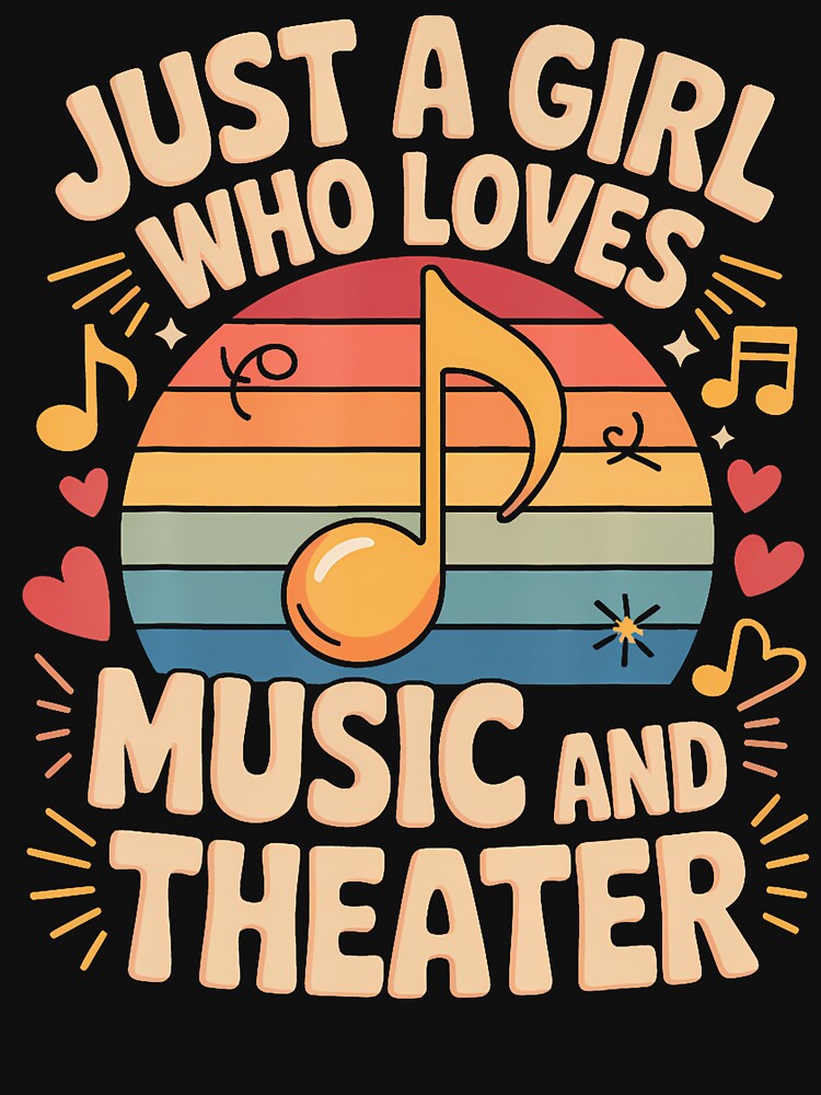 Just A Girl Who Loves Music And Theater Drama Lovers Girls by DianaEsther1 T-Shirts, Hoodie, Sweatshirt (Image 3)