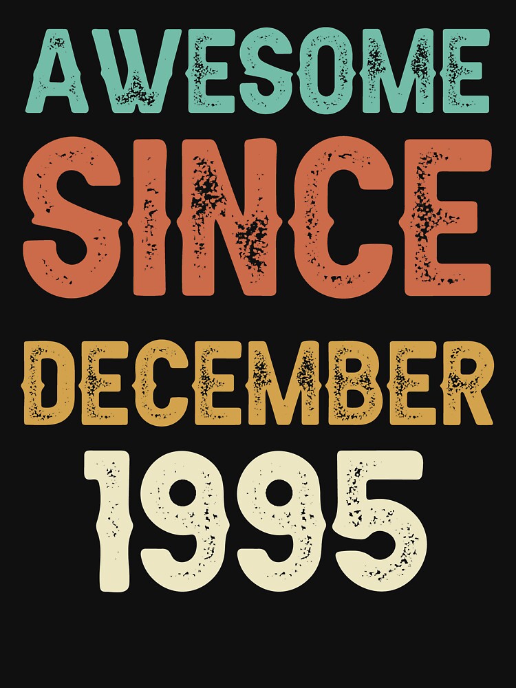 awesome since december 1995 Birthday Born In 26th Birthday Gift Vintage by aloha project T-Shirts, Hoodie,... (Image 3)