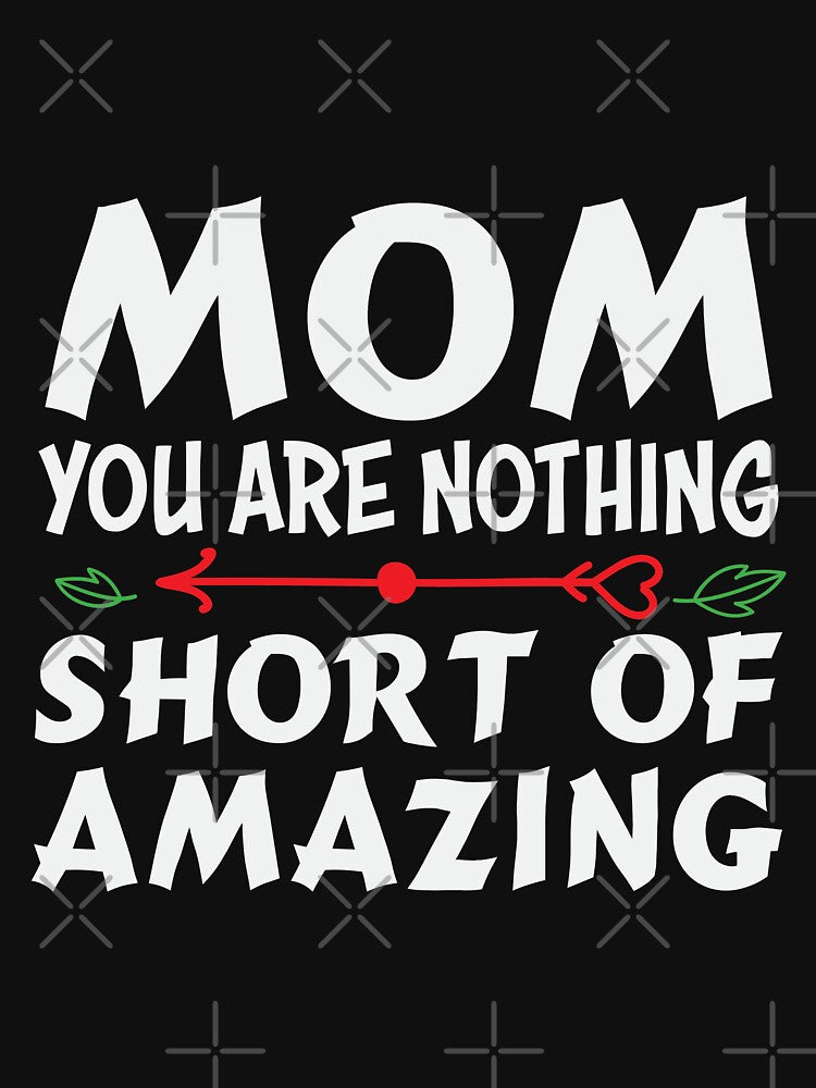 Mom You Are Nothing Short of Amazing - Beautiful Cute Design for Mom and Mothers Day by Prince - Bestseller... (Image 2)