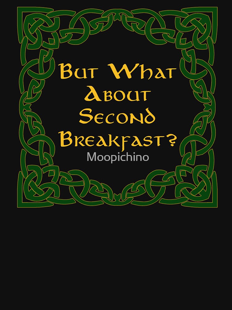 Second Breakfast T-Shirts, Hoodie, Sweatshirt