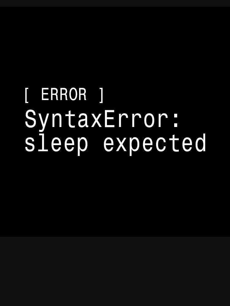 SyntaxError Sleep Expected - Funny Developer Sticker by DruckByte T-Shirts, Hoodie, Sweatshirt | BlankRebels.com (Image 3)