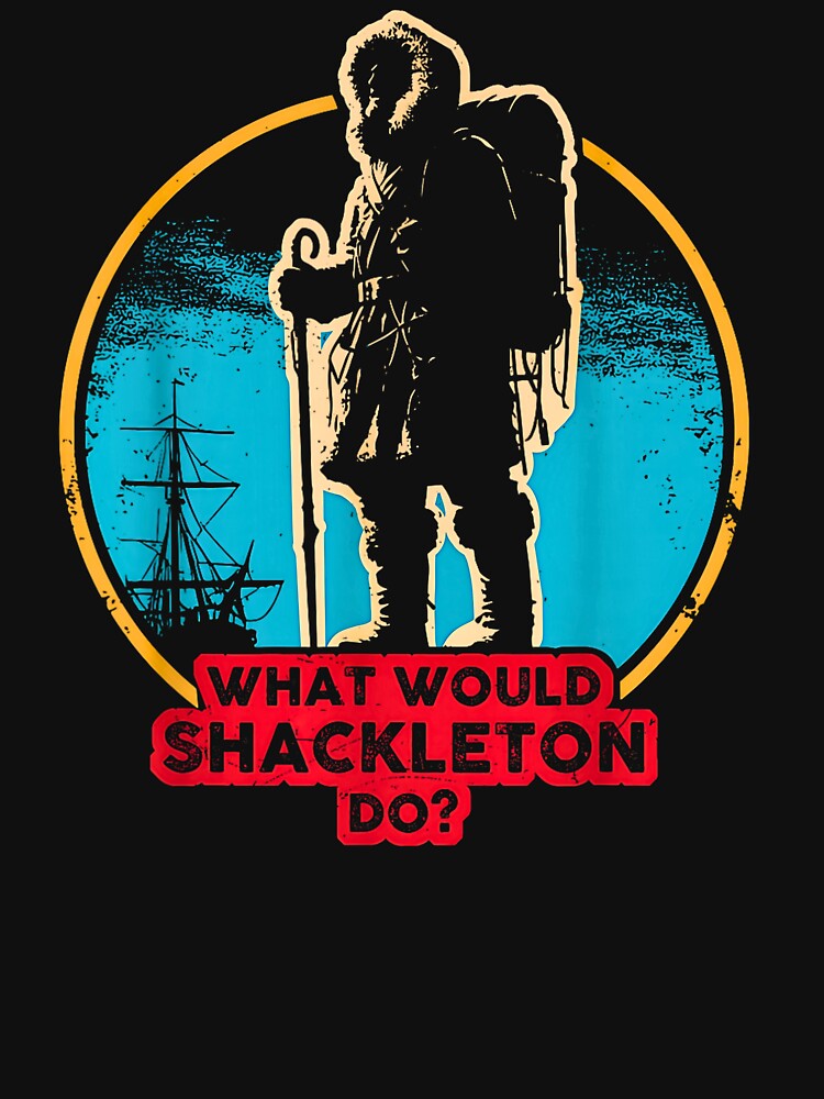 What Would Shackleton Do? by NiaAnglade T-Shirts, Hoodie, Sweatshirt | BlankRebels.com (Image 3)