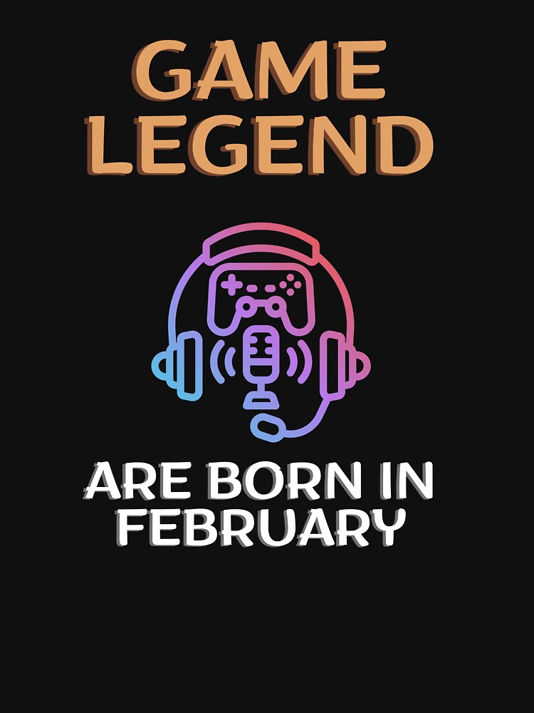 Game legend - Born in February - BW by Nemesiscrowd T-Shirts, Hoodie, Sweatshirt | BlankRebels.com (Image 3)