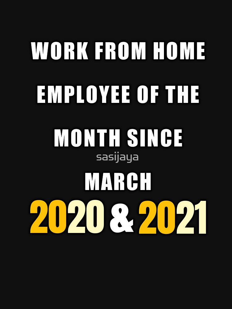 Work From Home Employee Of The Month Since March 2020 &2021 by sasijaya T-Shirts, Hoodie, Sweatshirt (Image 3)