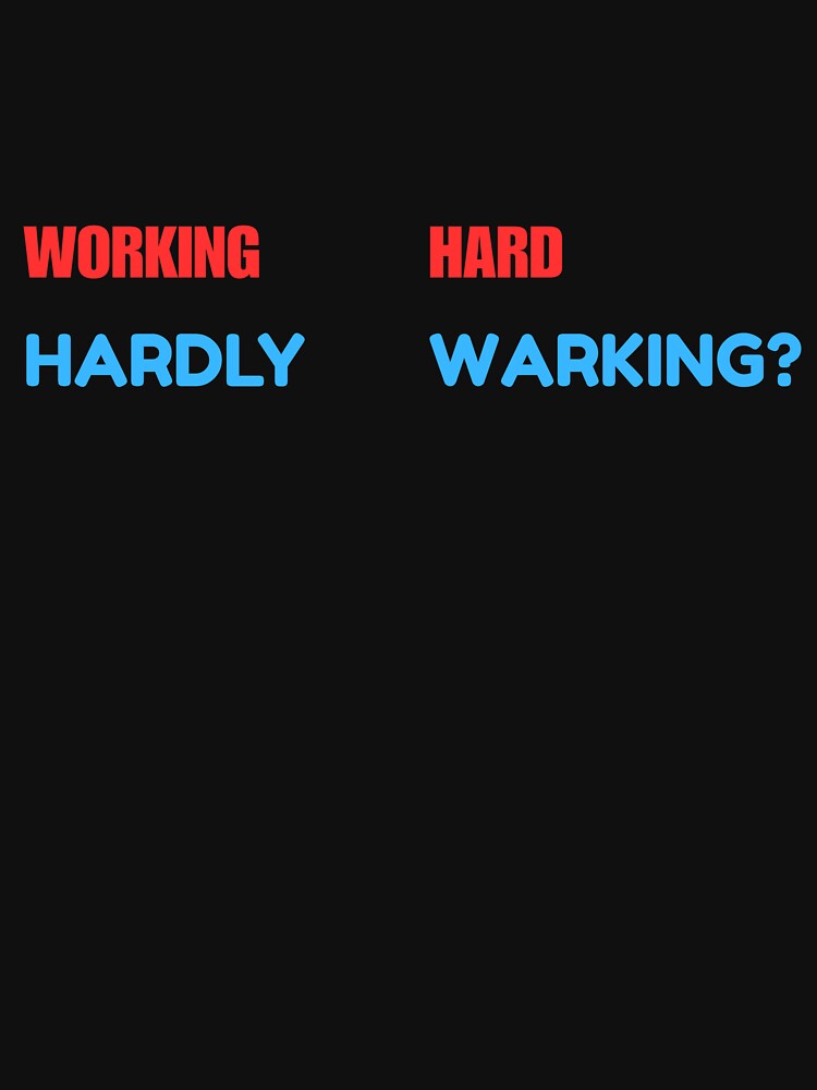 Working Hard or Hardly Working?" – Funny Sarcastic Work T-Shirt by Ninjamekoro Hoodie, Sweatshirt | BlankRebels.com (Image 3)