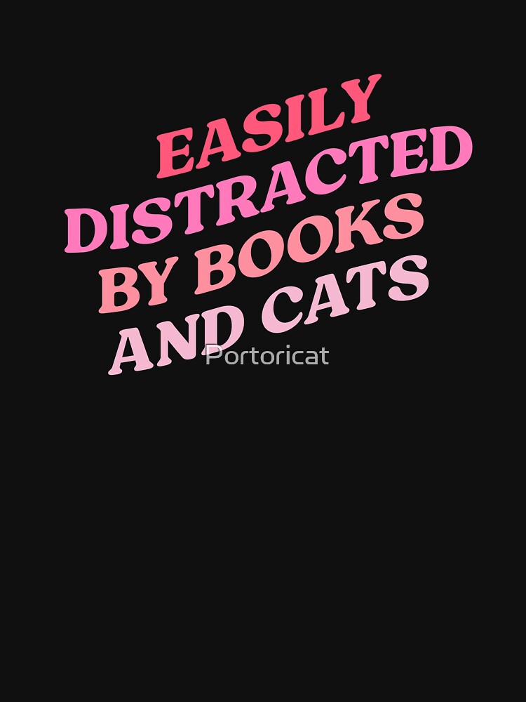 Easily distracted by books and cats by Portoricat T-Shirts, Hoodie, Sweatshirt | BlankRebels.com (Image 3)