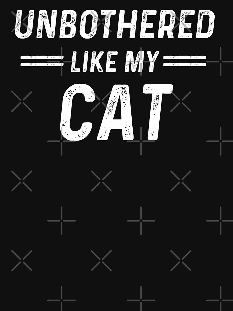 Cat Lover Unbothered Like My Cat by champagnemoment T-Shirts, Hoodie, Sweatshirt | BlankRebels.com (Image 3)