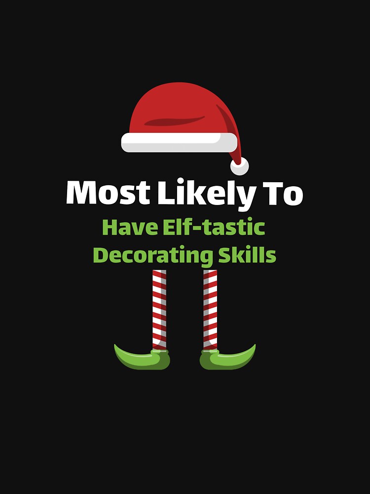 Most Likely to Have Elf-tastic Decorating Skills by ArtitudePrintLb T-Shirts, Hoodie, Sweatshirt | BlankRebels.com (Image 3)