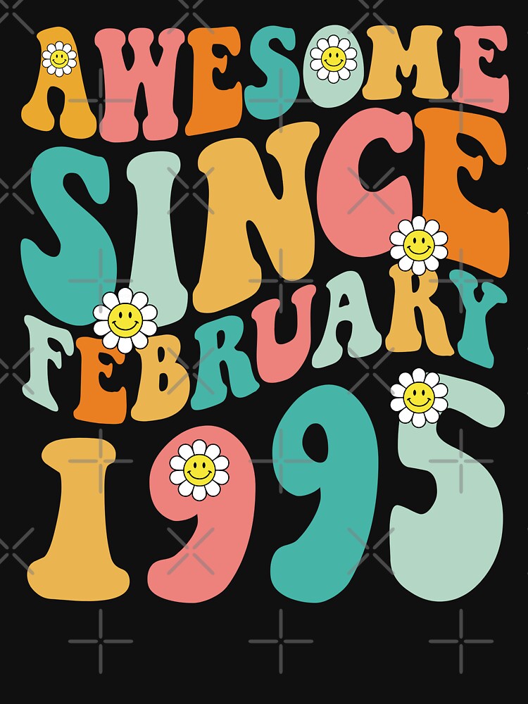 Awesome Since February 1995 | Made In 1995 | Retro Groovy Birthday by Christina-grich T-Shirts, Hoodie, Sweatshirt (Image 3)