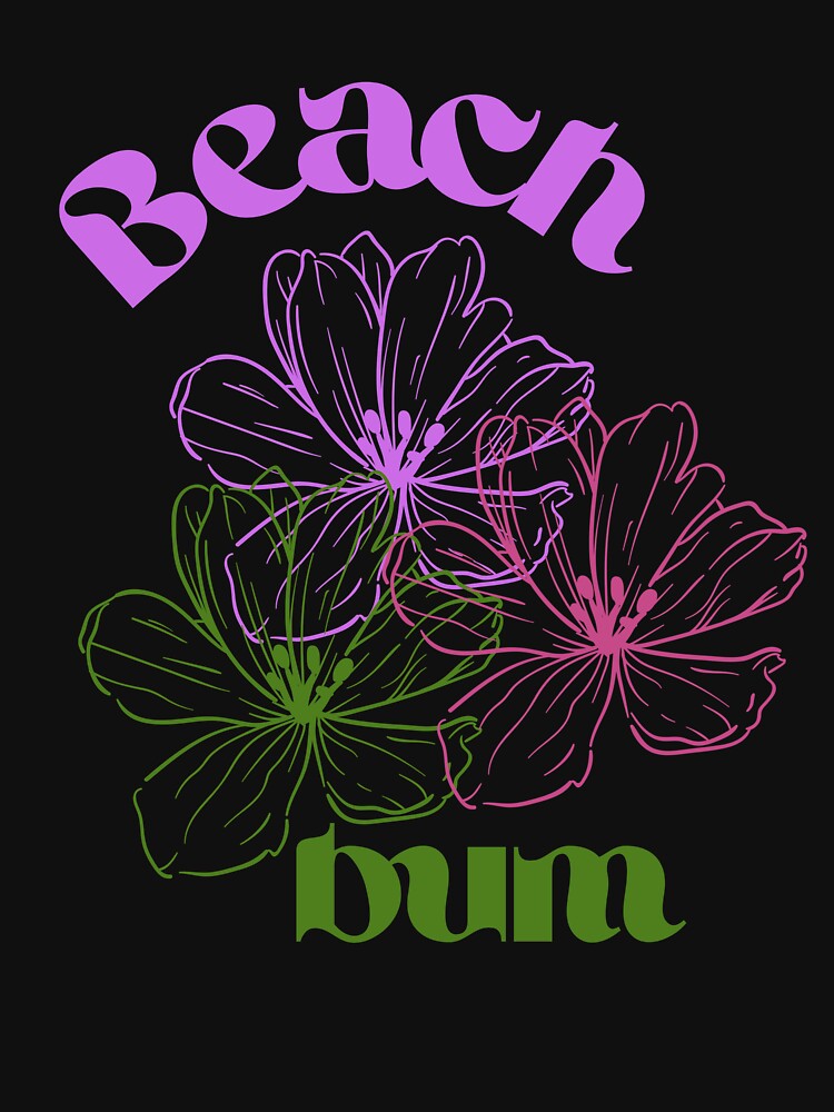 Beach bum by DARE2DO T-Shirts, Hoodie, Sweatshirt | BlankRebels.com (Image 3)