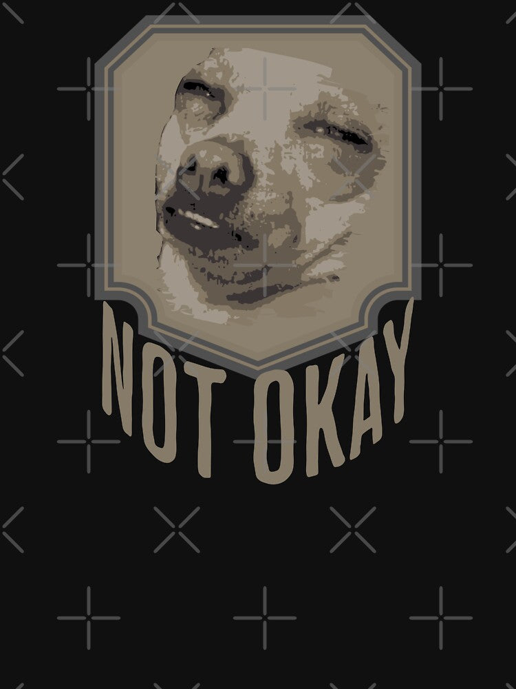not okay dog meme by LayersDesign T-Shirts, Hoodie, Sweatshirt | BlankRebels.com (Image 3)