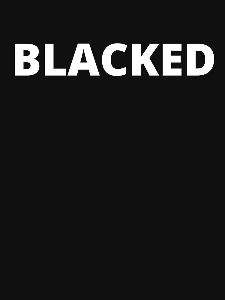 Blacked by ThatMerchStore T-Shirts, Hoodie, Sweatshirt | BlankRebels.com (Image 3)