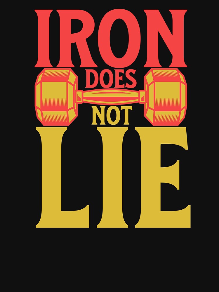 Iron Does Not Lie - Vintage Bodybuilding & Fitness Typography by Abaseen T-Shirts, Hoodie, Sweatshirt (Image 3)
