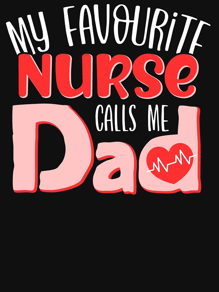 My Favourite Nurse Calls Me Dad by FuntasticDez T-Shirts, Hoodie, Sweatshirt | BlankRebels.com (Image 3)