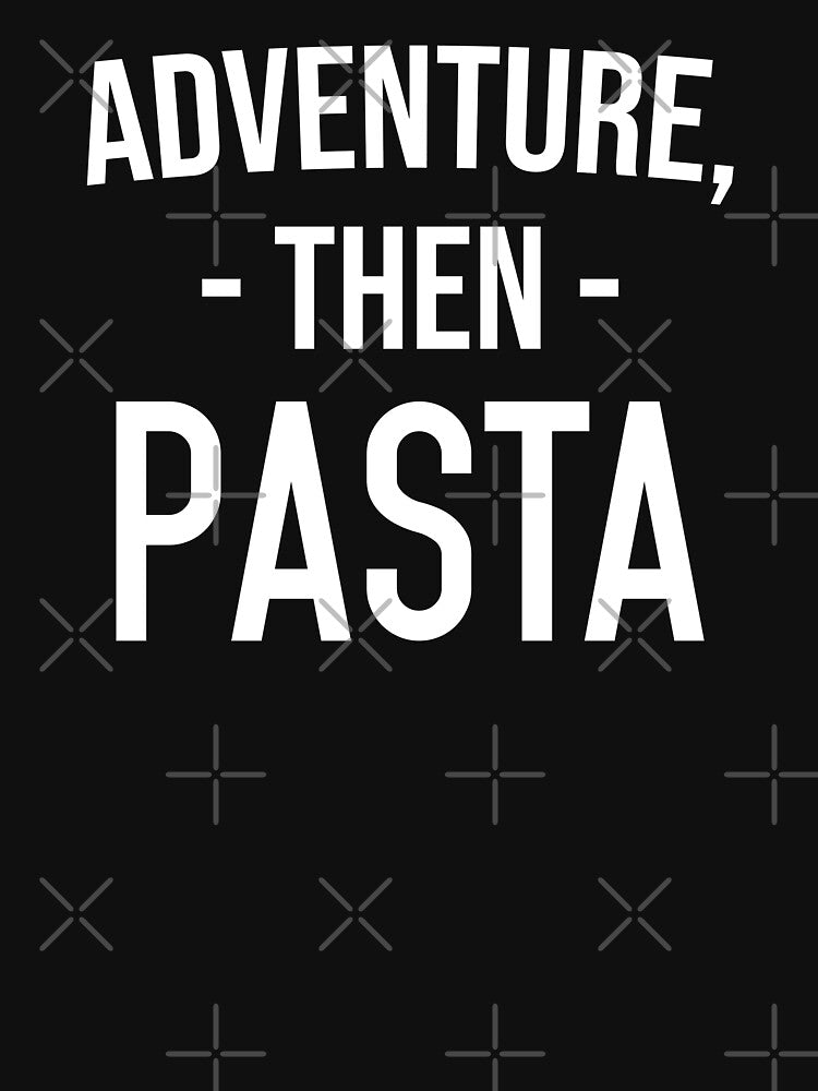Funny Foodie Gift: Adventure, Then Pasta, Besties Gift by AMINE  ★★★★★ T-Shirts, Hoodie, Sweatshirt (Image 3)