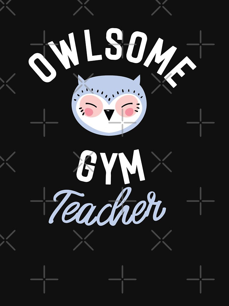 Owlsome Gym Teacher Pun - Funny Gift Idea by betternotes T-Shirts, Hoodie, Sweatshirt | BlankRebels.com (Image 3)