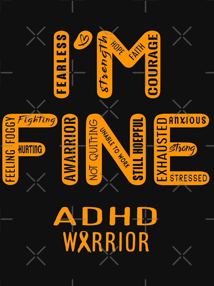 ADHD Warrior - I Am FINE, Support ADHD Warrior Support Gifts by RidnerStore T-Shirts, Hoodie, Sweatshirt (Image 3)