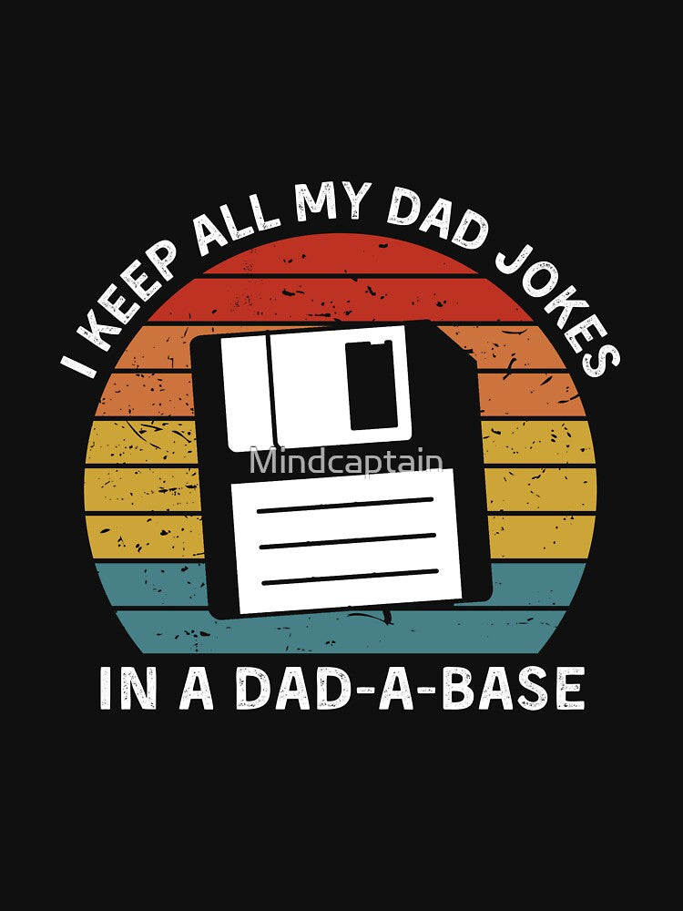 Retro Vintage I Keep All My Dad Jokes In A Dad-A-Base by Mindcaptain T-Shirts, Hoodie, Sweatshirt | BlankRebels.com (Image 3)