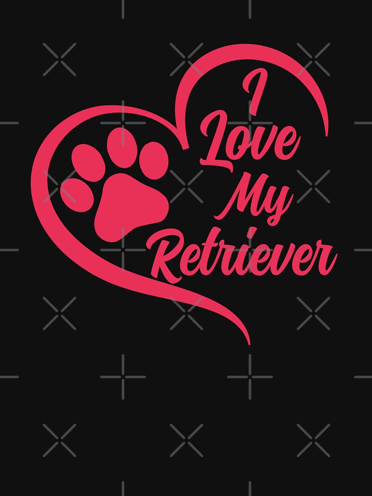 I Love My Retriever, Golden Retriever Dog by GreatWest T-Shirts, Hoodie, Sweatshirt | BlankRebels.com (Image 3)