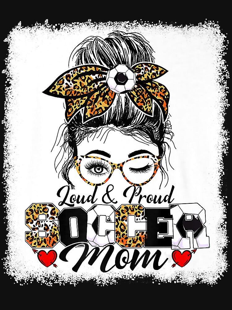 Messy Bun Loud and Proud Soccer Mom Mothers Day by JonathanJeffrey
