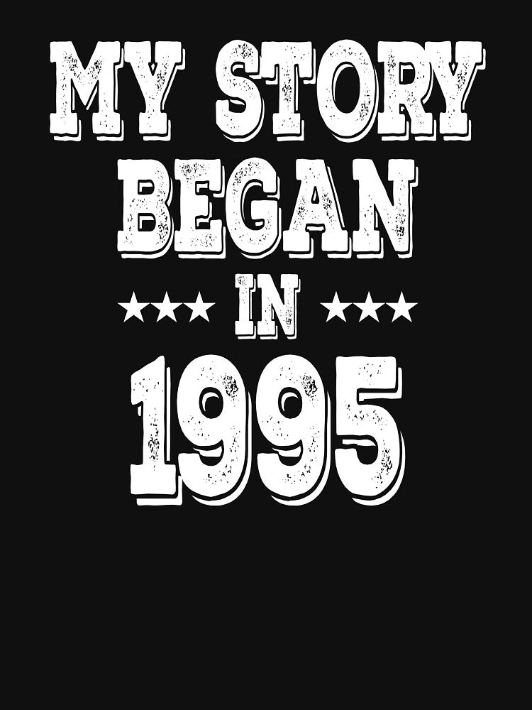 My Story Began In 1995 by Obiscidan T-Shirts, Hoodie, Sweatshirt | BlankRebels.com (Image 3)