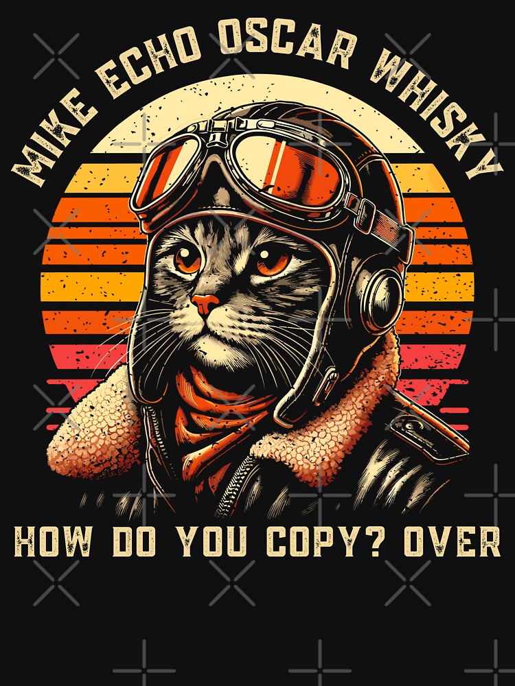 Cat Pilot Mike Echo Oscar Whisky How Do You Copy MEOW by tshirtexpressiv