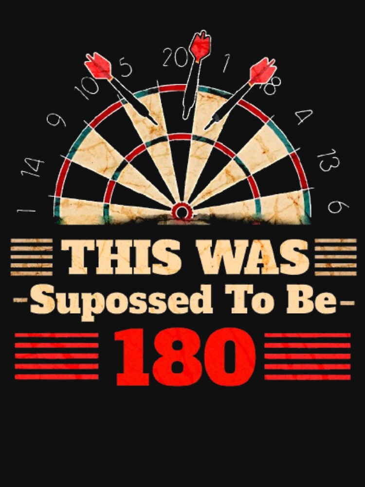 This Was Supposed Be 180 – Funny Darts Fail Vintage T-Shirts, Hoodie, Sweatshirt