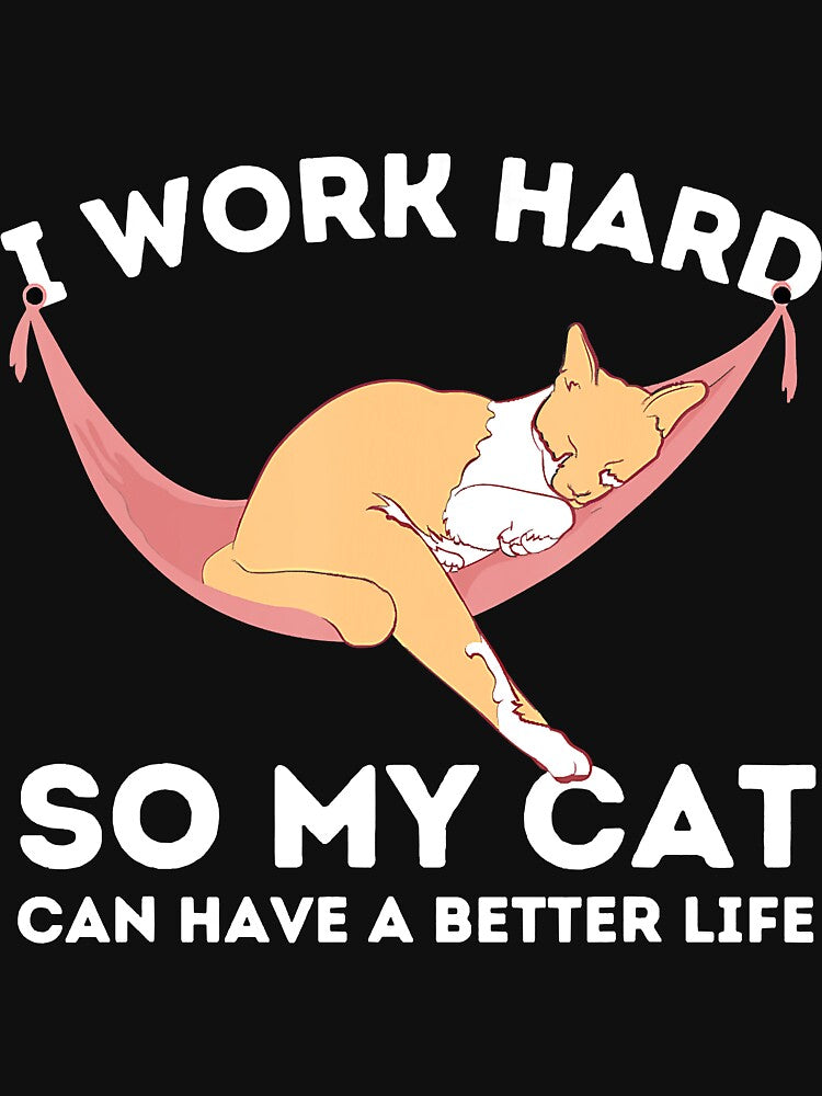 I Work Hard So My Cat Can Have A Better Life - Kitten Lover T-Shirt by traceyk3cch Hoodie, Sweatshirt (Image 3)