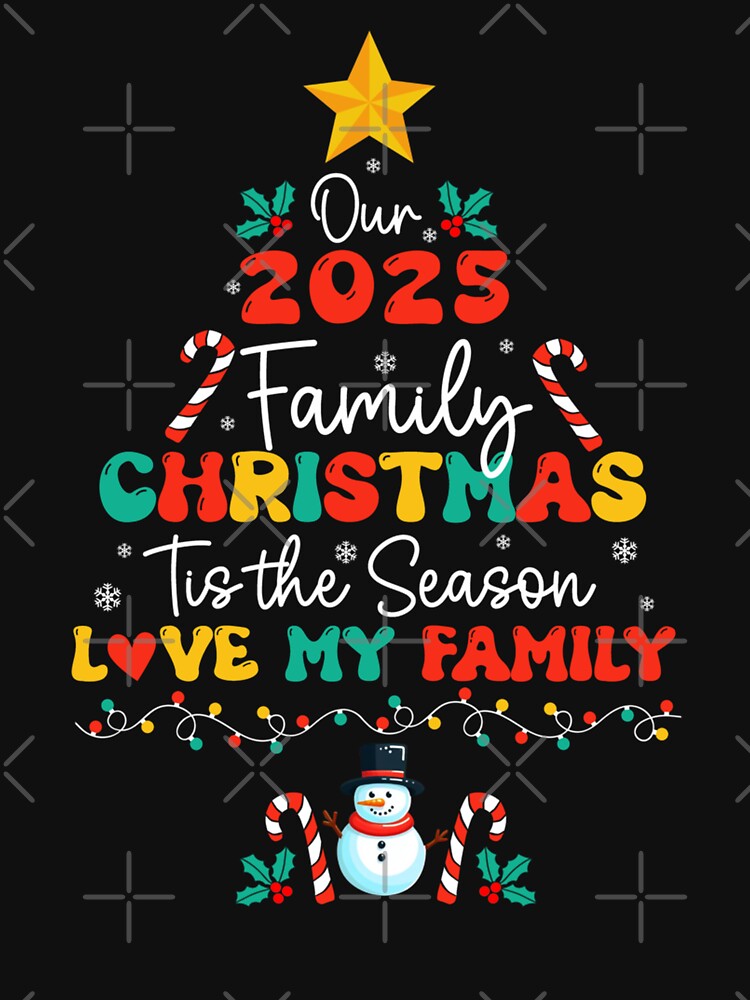 Our 2025 Family Christmas Love My Family by Torionrad T-Shirts, Hoodie, Sweatshirt | BlankRebels.com (Image 3)