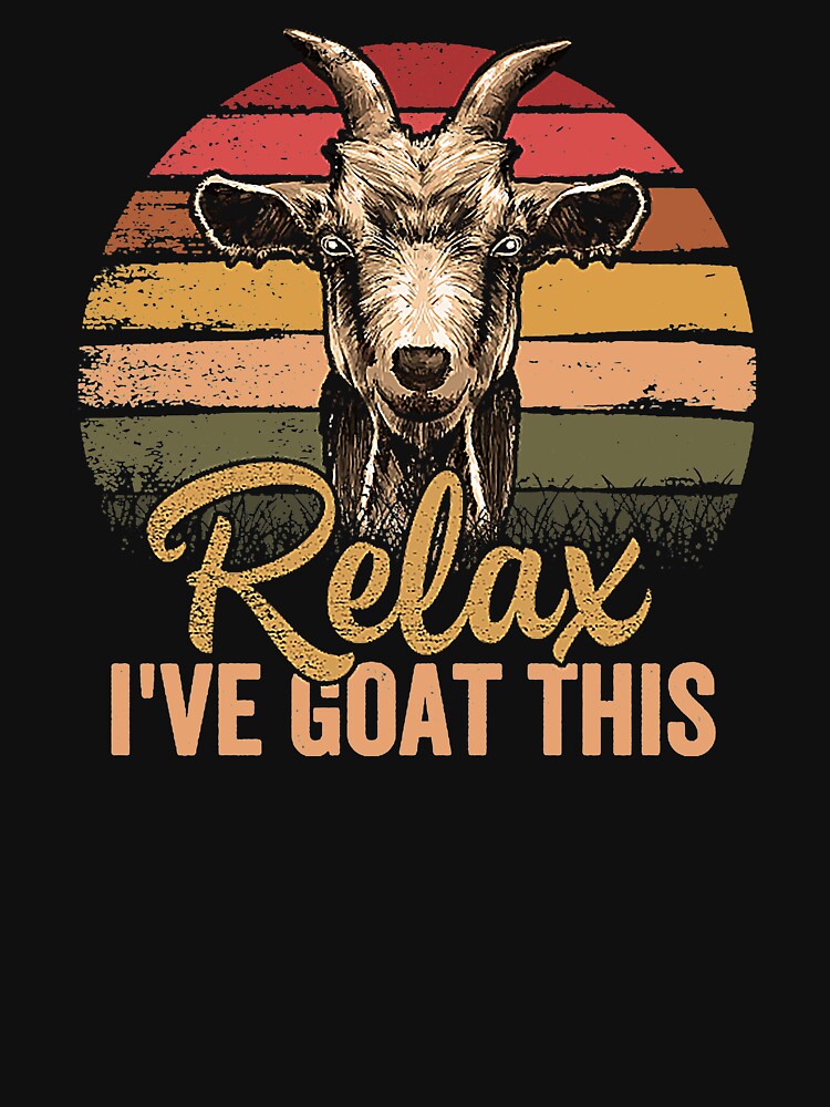 Retro Vintage Relax I've Goat This Tshirt Goat Lover Gifts by haruharu1695 Hoodie, Sweatshirt | BlankRebels.com (Image 3)