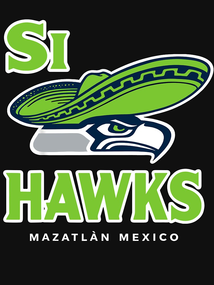 Si Hawks Seattle Mazatlan Mexico - Football Fan Vacation by barrycantre11 T-Shirts, Hoodie, Sweatshirt (Image 3)